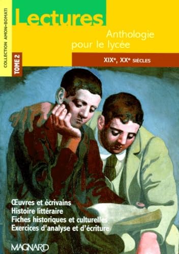 Lectures, anthologie pour le lycée, tome 2 : XIXe siècle, XXe siècle 9782210441040