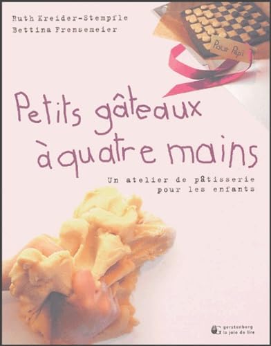 Petits gâteaux à quatre mains: Un atelier de pâtisserie pour les enfants 9782882583024