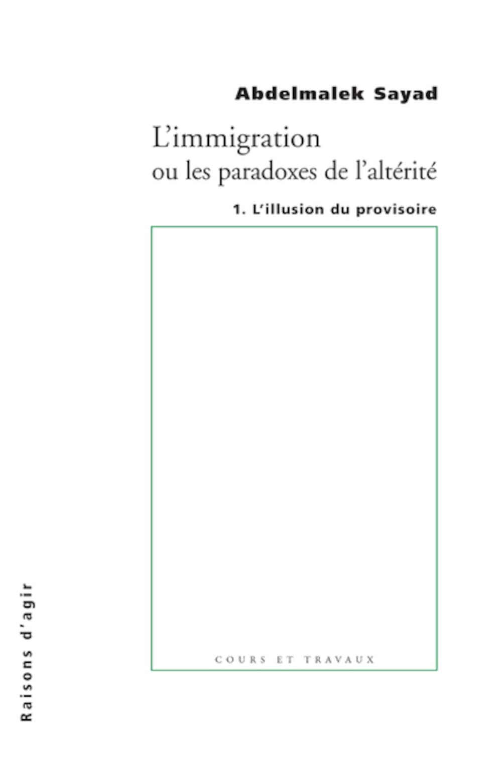 L'immigration ou Les paradoxes de l'alterité: Tome 1, L'illusion du provisoire 9782912107275