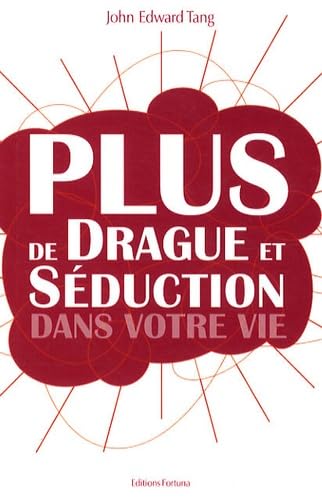 Plus de drague et de séduction dans votre vie ! 9782930424231