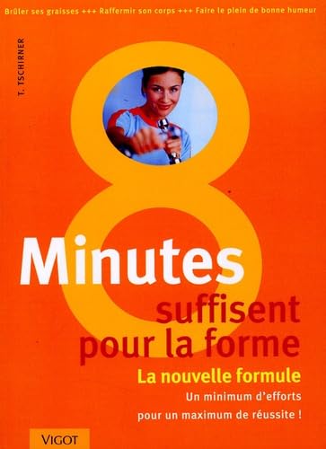 8 minutes suffisent: La nouvelle formule pour la forme 9782711417094