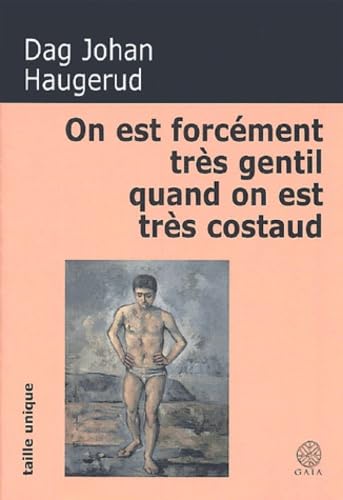 On est forcément très gentil quand on est très costaud 9782847200546