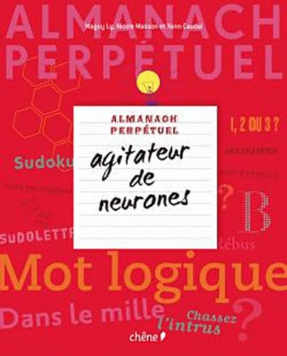 Agitateur de neurones : Almanach perpétuel 9782812301278