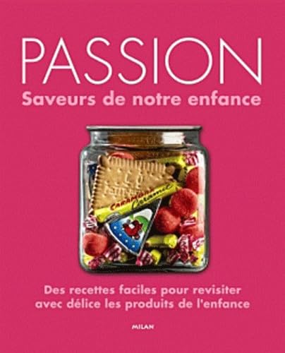 Passion: Saveurs de notre enfance 9782745946683