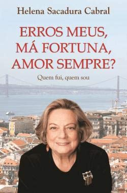 Erros Meus, Má Fortuna, Amor Sempre? (Portuguese Edition) [Paperback] Helena Sacadura Cabral 9789897242175