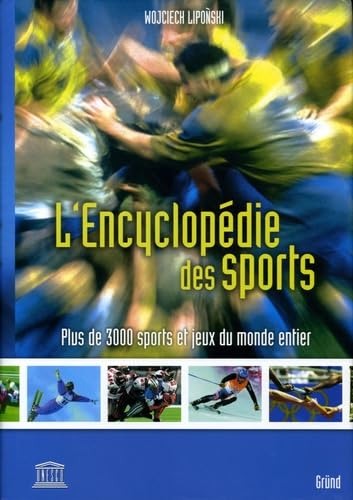 L'Encyclopédie des sports: Plus de 3000 sports et jeux du monde entier 9782700012279