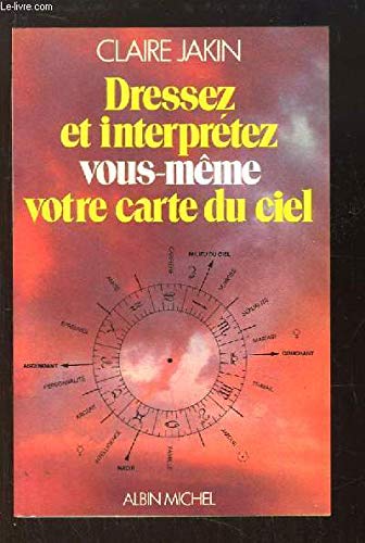 Dressez et interprétez vous-même votre carte du ciel 9782226022370