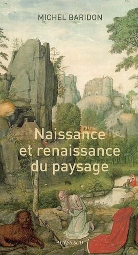 Naissance et renaissance du paysage 9782742763733