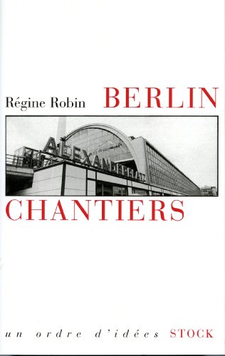 Berlin chantiers : Un essai sur les passés fragiles 9782234053359