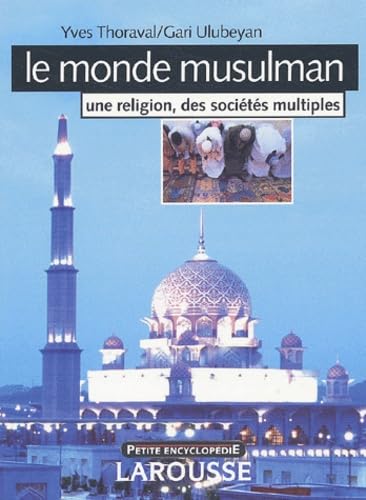 Le monde musulman: Une religion, des sociétés multiples 9782035751218