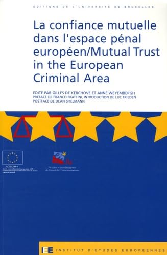 LA CONFIANCE MUTUELLE DANS L ESPACE PENAL EUROPEEN MUTUAL TRUST IN THE EUROPEAN (0000) 9782800413624