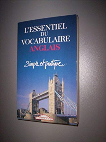 Essentiel du Vocabulaire Anglais Simple et Pratique 9782743432607