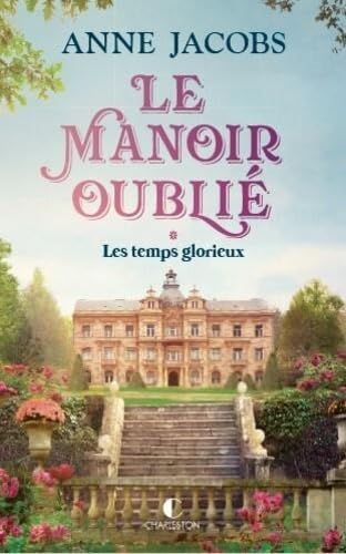 Le Manoir oublié: Les temps glorieux 9782385290801