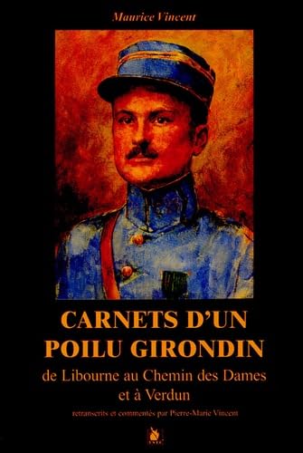 Carnets d'un poilu girondin: De Libourne à Verdun et au Chemin des Dames 9782846730297