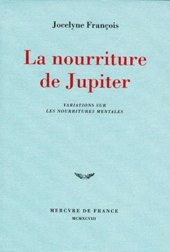 La nourriture de Jupiter: Variations sur les nourritures mentales 9782715221109