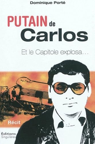 Putain de Carlos !: Et le capitole explosa... 9782354780531