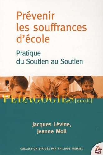 Prévenir les souffrances d'école : pratique du soutien au soutien 9782710120056