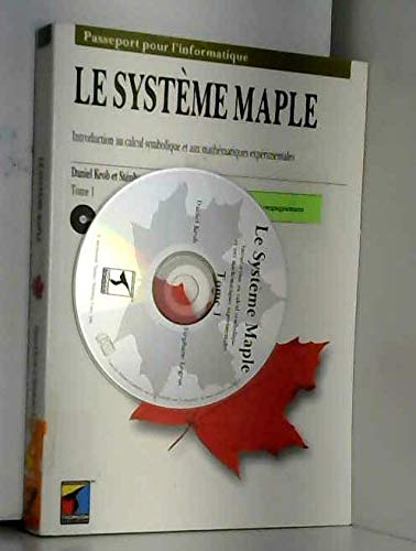 Introduction Au Calcul Symbolique Et Aux Mathematiques Experimentales. Tome 1, Le Systeme Maple, Avec Un Cd-Rom 9782841800384