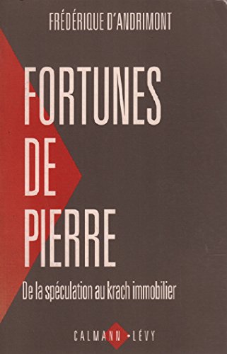 Fortunes de pierre: De la spéculation au krach immobilier 9782702122006