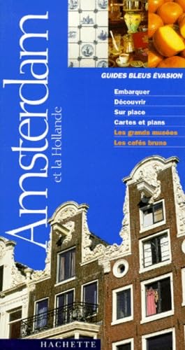 Guide Bleu Évasion : Amsterdam et la Hollande 9782012429208
