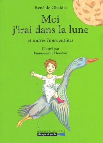 Moi j'irai dans la lune: Et autres innocentines 9782246015536