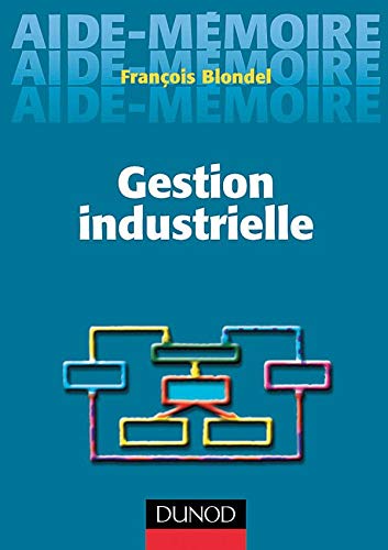 Aide mémoire de gestion industrielle 9782100048335