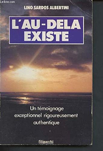 L'au-delà existe: Un témoignage exceptionnel rigoureusement documenté 9782850183072