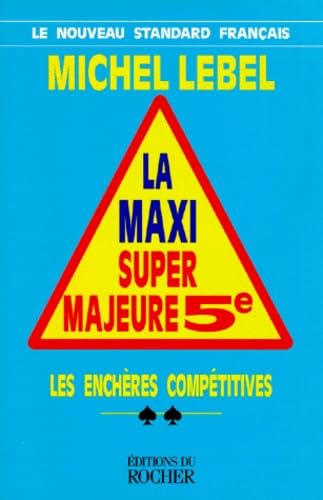 La Maxi Super Majeure 5e. Les Enchères compétitives 9782268028910