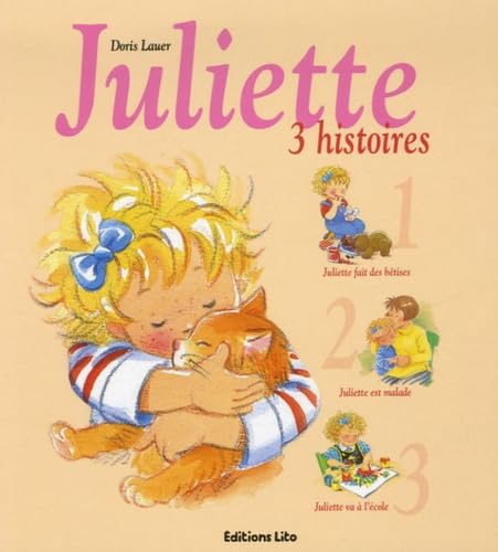 Juliette : 3 histoires : Juliette fait des bêtises ; Juliette est malade ; Juliette va à l'école ( périmé ) 9782244499116