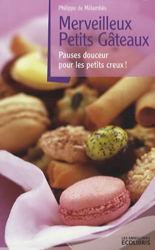 Merveilleux petits gâteaux: Pauses douceur pour les petits creux ! 9782875150417