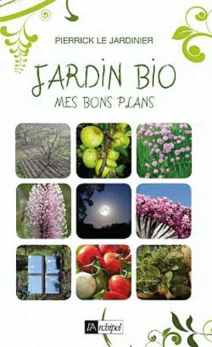 Jardin bio : mes bons plans 9782809803082