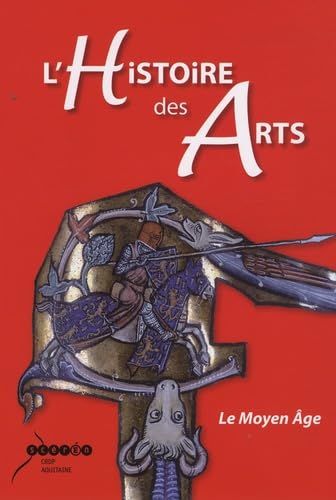 L'Histoire des Arts: Le Moyen Age 9782866175603