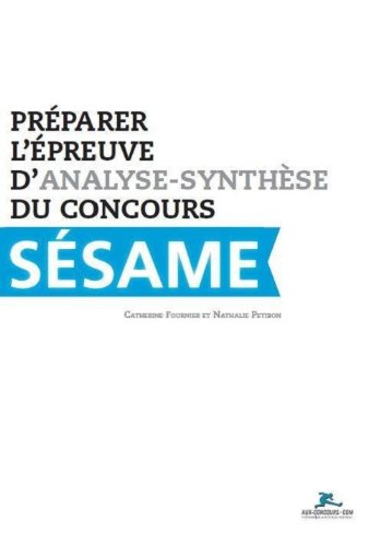 Préparer l'épreuve d'analyse-synthèse du concours sésame 9782919235001
