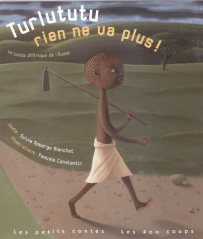 Turlututu, rien ne va plus ! Un conte d'Afrique de l'Ouest 9782895401575