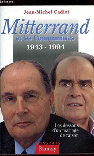 Mitterrand et les communistes: Les dessous d'un mariage de raison 9782841140527