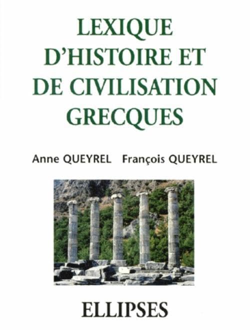 LEXIQUE D'HISTOIRE ET DE CIVILISATION GRECQUES 9782729896348