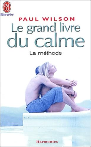 Le grand livre du calme : La méthode 9782290341643