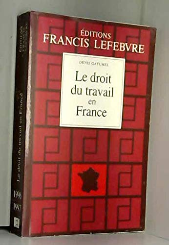 Le droit du travail en France: Principes et approche pratique du droit du travail 9782851153142