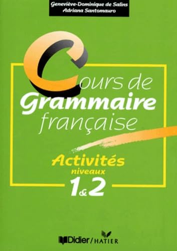Cours De Grammaire Francaise. Activites, Niveaux 1 Et 2 9782278045969