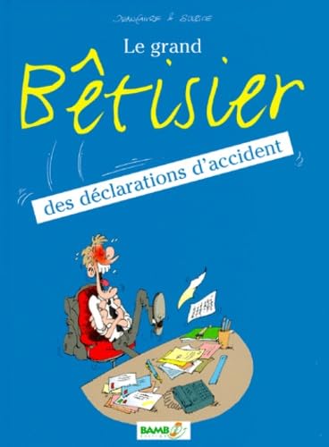 Le grand Bêtisier des déclarations d'accident, tome 1 9782912715005