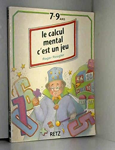 Le Calcul Mental C'Est Un Jeu 7-9 Ans 9782725614007