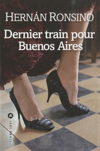 Dernier train pour Buenos aires 9782867465390