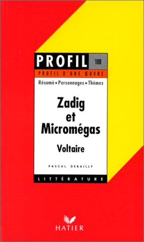 Profil d'une oeuvre : Zadig et Micromégas, Voltaire 9782218712371