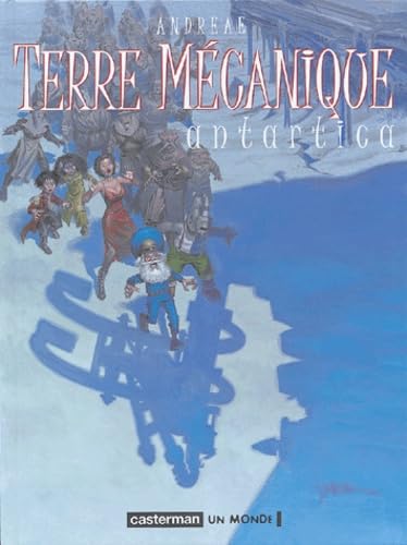 Terre Mécanique, tome 2 : Antartica 9782203391192