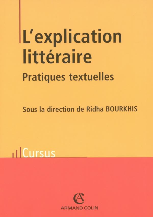 L'explication littéraire: Pratiques textuelles 9782200345334