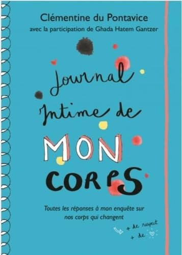 Journal intime de mon corps: Toutes les réponses à mon enquête sur nos corps qui changent 9782211317580