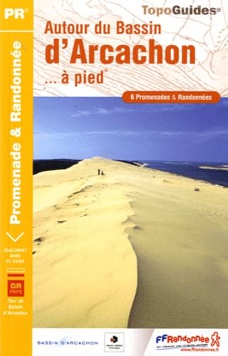 autour du bassin arcachon a pied - 33 - pr - p331 (0) 9782751405563