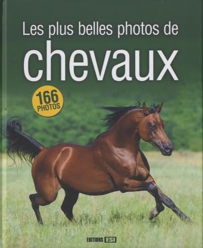 PLUS BELLES PHOTOS DE CHEVAUX (LES) (0) 9782822602242