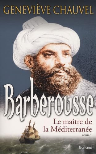 Barberousse: Le maître de la Méditerranée 9782353150731