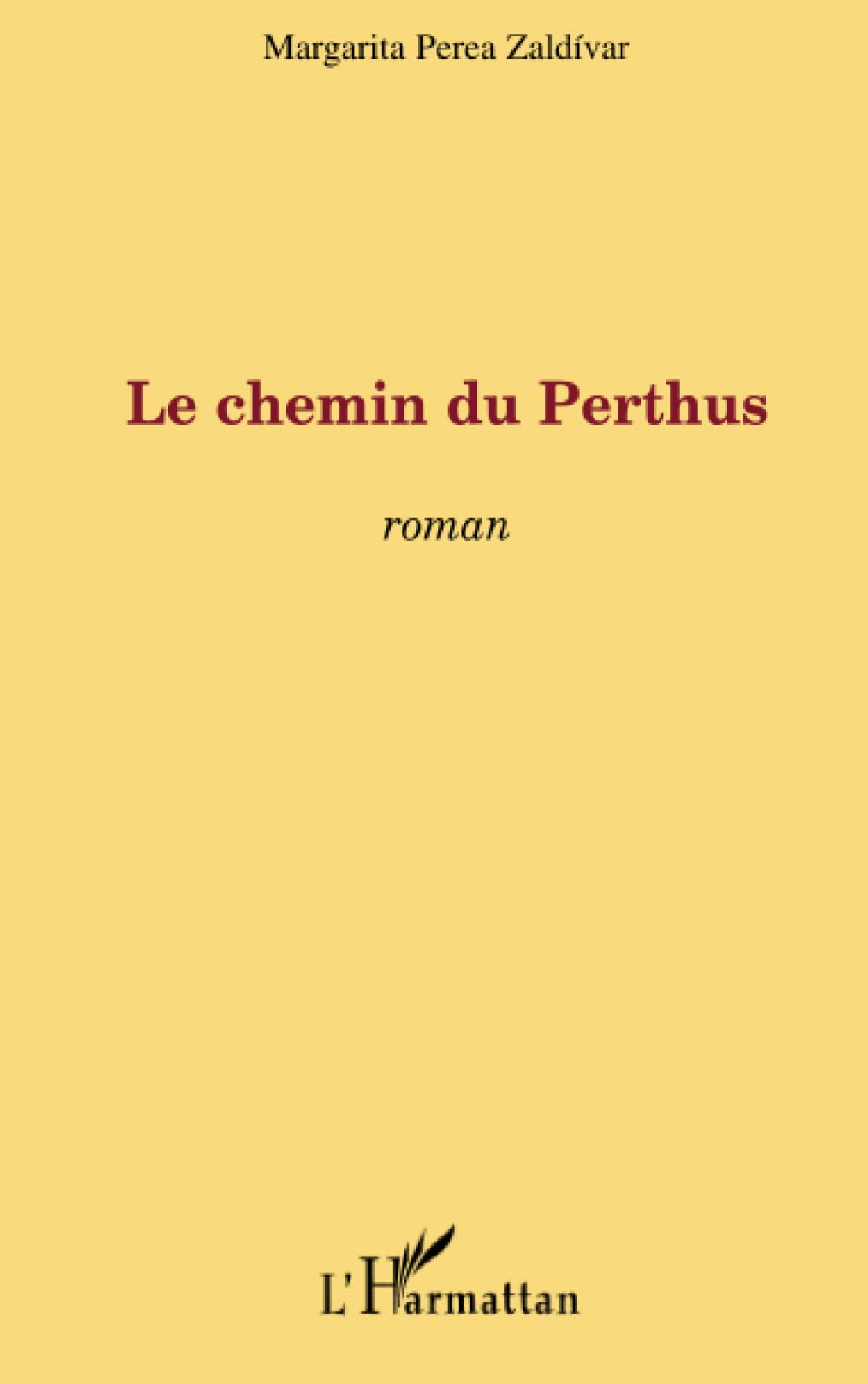 Le chemin du Perthus: Roman 9782296139510